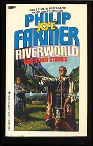 Riverworld and other stories by Philip José Farmer