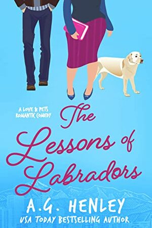 The Lessons of Labradors by A.G. Henley