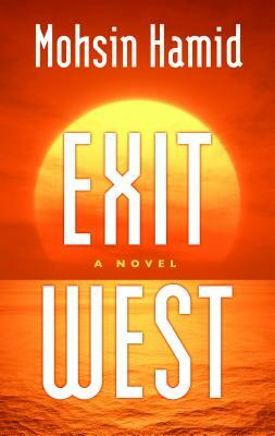 Exit West by Mohsin Hamid