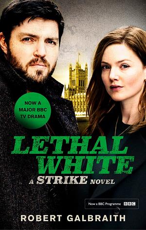 Lethal White: Cormoran Strike Book 4 by Robert Galbraith