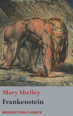 Frankenstein; or, The Modern Prometheus: (Shelley's final revision, 1831) by Mary Shelley