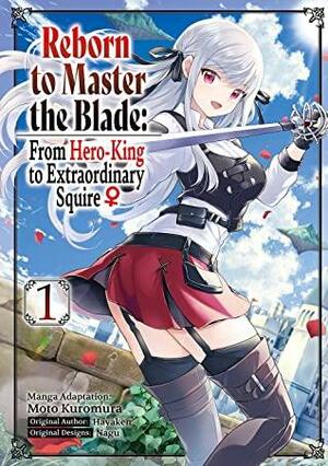 Reborn to Master the Blade: From Hero-King to Extraordinary Squire ♀ by Hayaken
