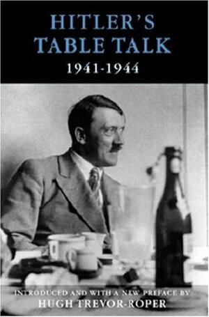 Hitler's Table Talk by Adolf Hitler