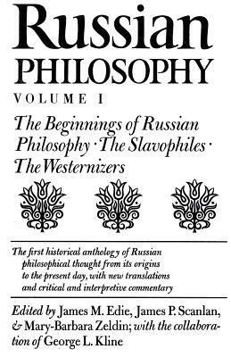 Russian Philosophy V1: Beginnings Of Russian Philosophy by James M. Edie, James P. Scanlan