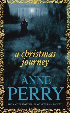 A Christmas journey by Anne PERRY by Anne Perry, Anne Perry