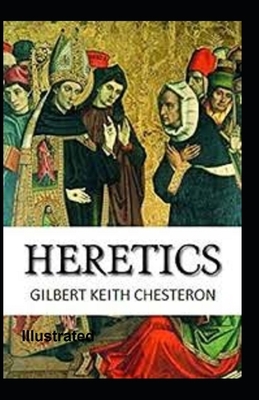Heretics Illustrated by G.K. Chesterton