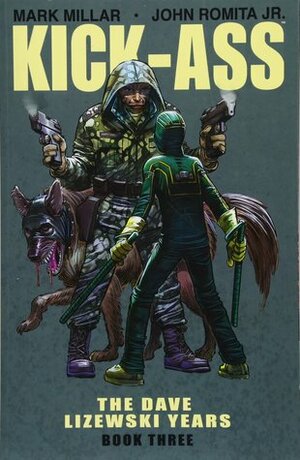 Kick-Ass: The Dave Lizewski Years Book Three by Mark Millar, John Romita Jr.