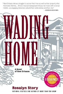 Wading Home: A Novel of New Orleans by Rosalyn Story