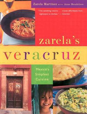 Zarela's Veracruz: Mexico's Simplest Cuisine by Anne Mendelson, Zarela Martinez