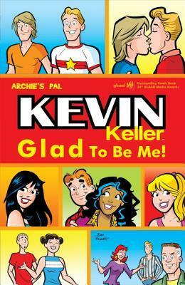 Kevin Keller: Glad to Be Me by Dan Parent
