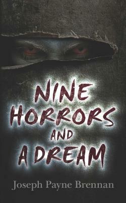 Nine Horrors and a Dream by Joseph Payne Brennan