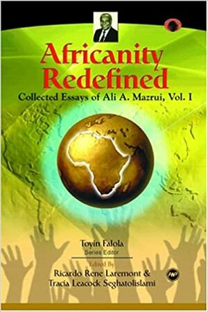 Africanity Redefined V. 1 by Ali A. Mazrui