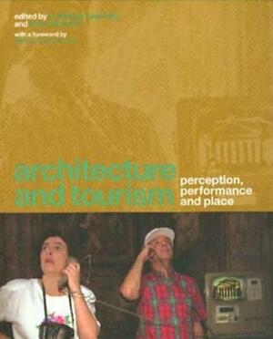 Architecture and Tourism: Perception, Performance and Place by 