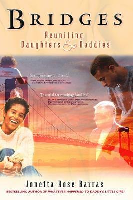 Bridges: Reuniting Daughters & Daddies by Jonetta Rose Barras