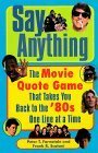 Say Anything: The Movie Quote Game That Takes You Back to the '80s One Line at a Time by Peter T. Fornatale, Frank Scatoni