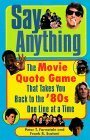 Say Anything: The Movie Quote Game That Takes You Back to the '80s One Line at a Time by Frank Scatoni, Peter T. Fornatale