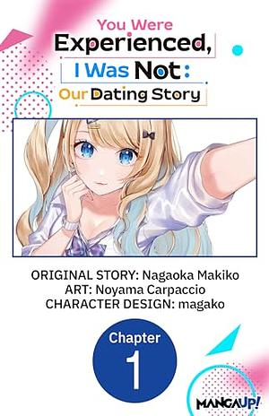 You Were Experienced, I Was Not: Our Dating Story #001 by Nagaoka Makiko