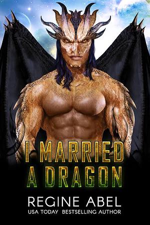 I Married A Dragon by Regine Abel