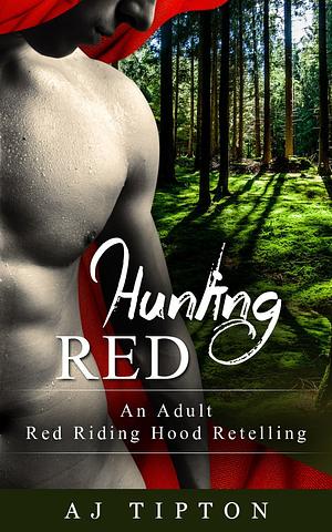 Hunting Red by AJ Tipton