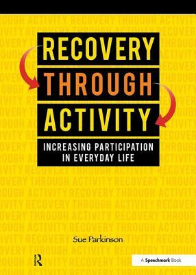 Recovery Through Activity by Sue Parkinson