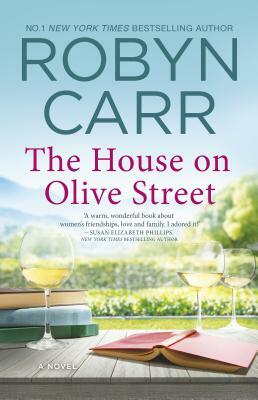 The House on Olive Street/The House on Olive Street/Never Too Late by Robyn Carr