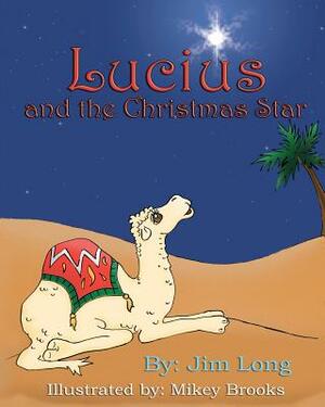Lucius and the Christmas Star by Jim Long