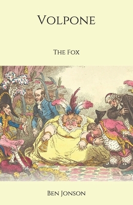 Volpone: The Fox by Ben Jonson