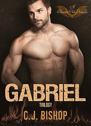 GABRIEL TRILOGY by C.J. Bishop