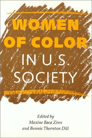 Women of Color in U.S. Society by Maxine Baca Zinn, Ronnie J. Steinberg