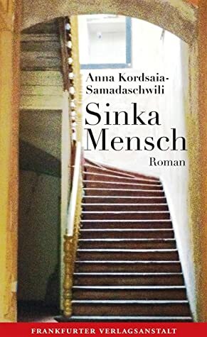 Sinka Mensch by Sybilla Heinze, Anna Kordsaia-Samadaschwili