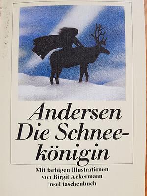 Die Schneekönigin: ein Märchen in sieben Geschichten by Hans Christian Andersen