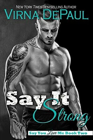 Say It Strong by Virna DePaul