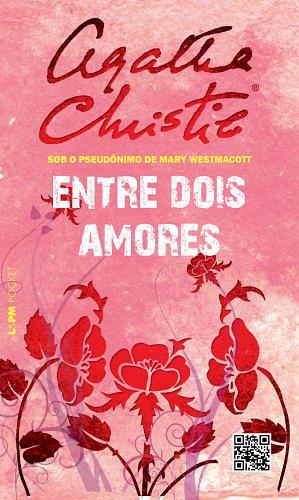 Entre Dois Amores by Agatha Christie, Mary Westmacott