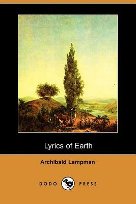 Lyrics of Earth (Dodo Press) by Archibald Lampman