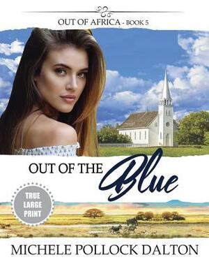 Out of the Blue by Michele Pollock Dalton