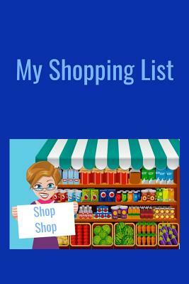 My Shopping List: Stay organized and save money with thisgrocery list. Nomore extra runs to the store for something you forgot by T. &. K. Publishing