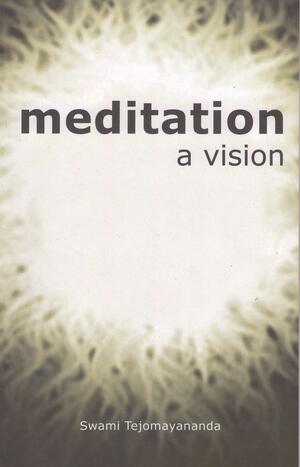 Meditation - A Vision by Tejomayananda