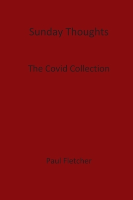 Sunday Thoughts: Covid Collection by Paul Fletcher