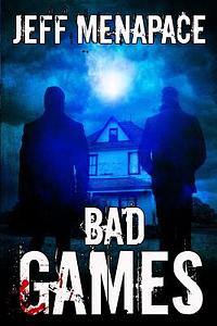 Bad Games by Jeff Menapace