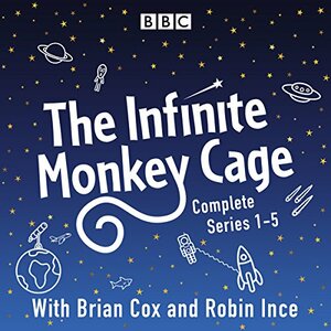 The Infinite Monkey Cage : Complete Series 1-5 by Brian Cox