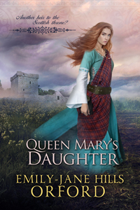 Queen Mary's Daughter by Emily-Jane Hills Orford