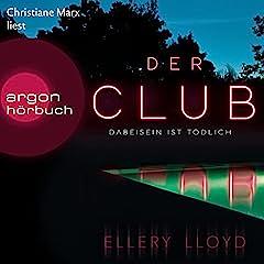 Der Club. Dabeisein ist tödlich by Ellery Lloyd