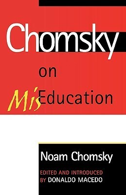 On MisEducation (Critical Perspectives) by Donaldo Macedo, Noam Chomsky