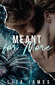 Meant for More by Liza James