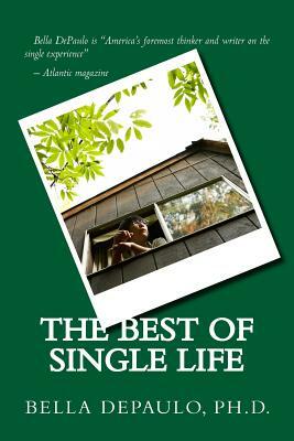 The Best of Single Life by Bella DePaulo