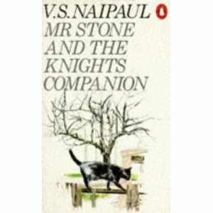 Mr Stone And The Knights Companion by V.S. Naipaul