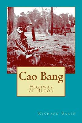 Cao Bang: Highway of Blood by Richard Baker