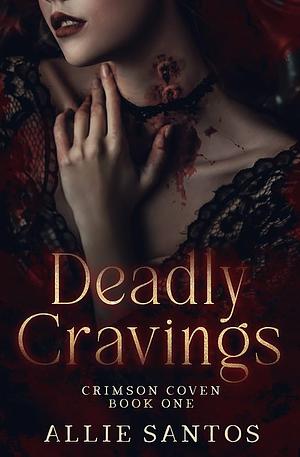 Deadly Cravings by Allie Santos