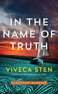 In the Name of Truth by Viveca Sten
