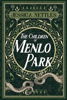 The Children of Menlo Park by Jessica Nettles